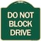 Signmission Designer Series Do Not Block Drive, Green & Tan Heavy-Gauge Aluminum Sign, 18" x 18", G-1818-24183 A-DES-G-1818-24183 - alternate 1